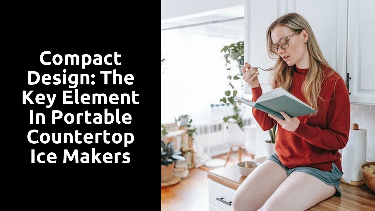 Compact Design: The Key Element in Portable Countertop Ice Makers