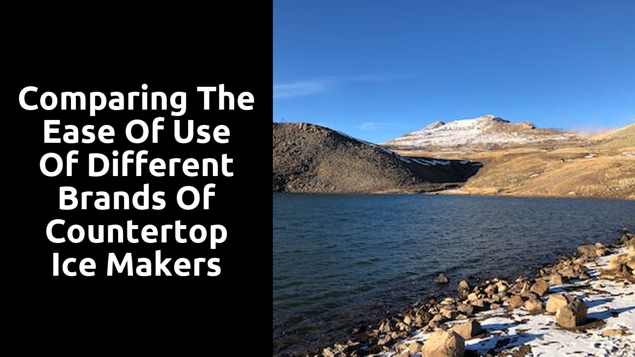 Comparing the ease of use of different brands of countertop ice makers