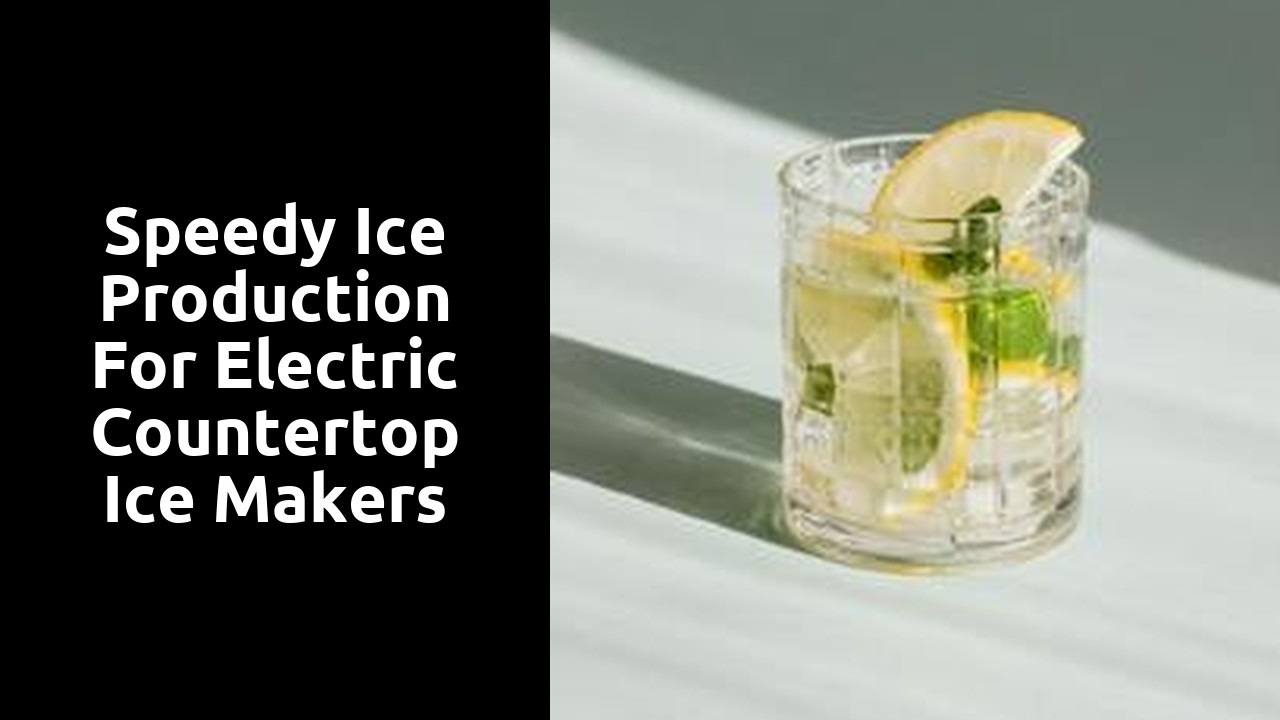 Speedy ice production for electric countertop ice makers