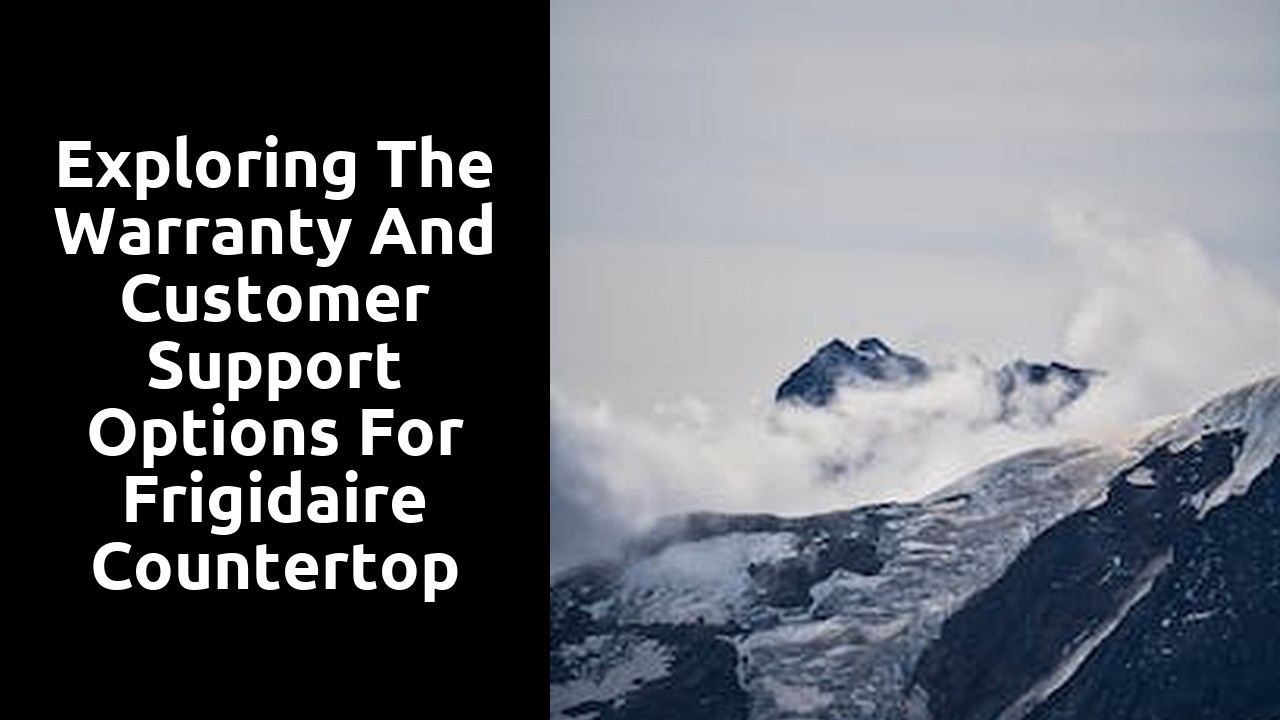 Exploring the warranty and customer support options for Frigidaire countertop ice makers