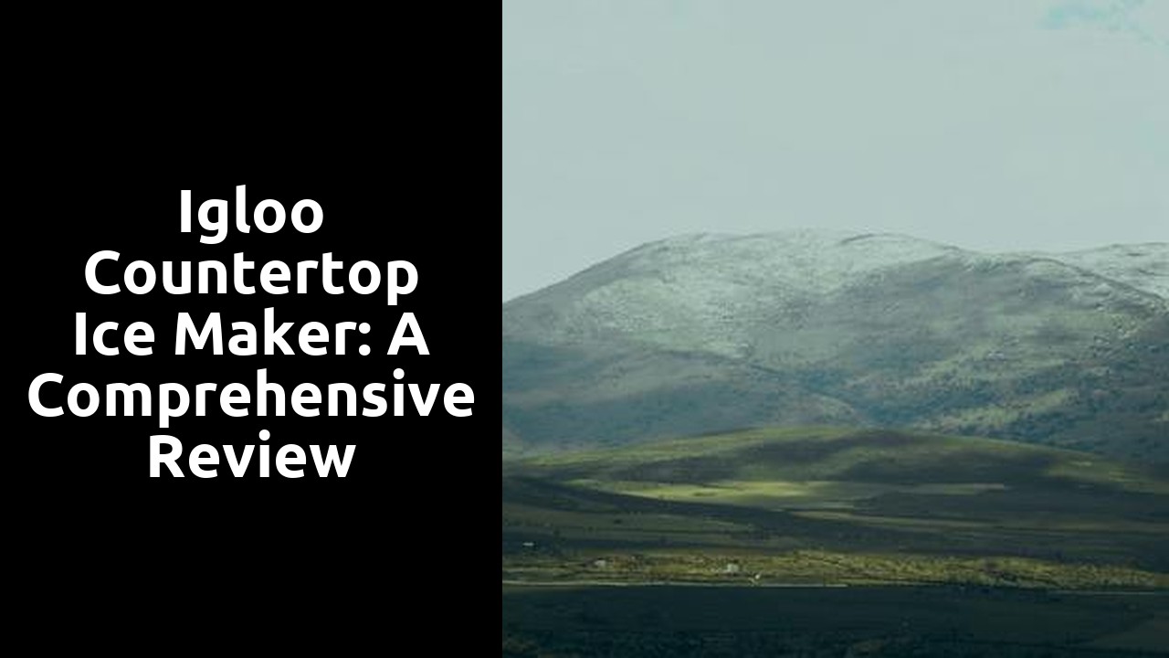 Igloo countertop ice maker: A comprehensive review