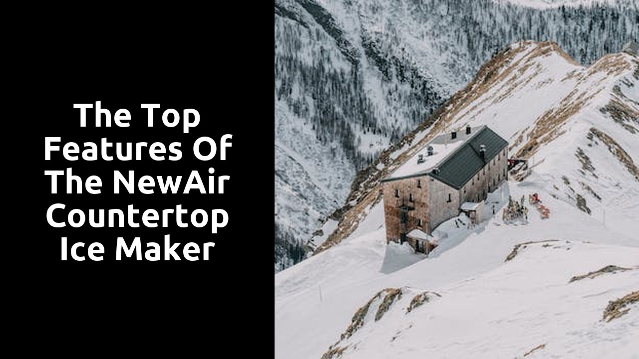 The Top Features of the NewAir Countertop Ice Maker