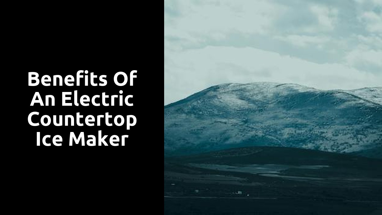 Benefits of an Electric Countertop Ice Maker