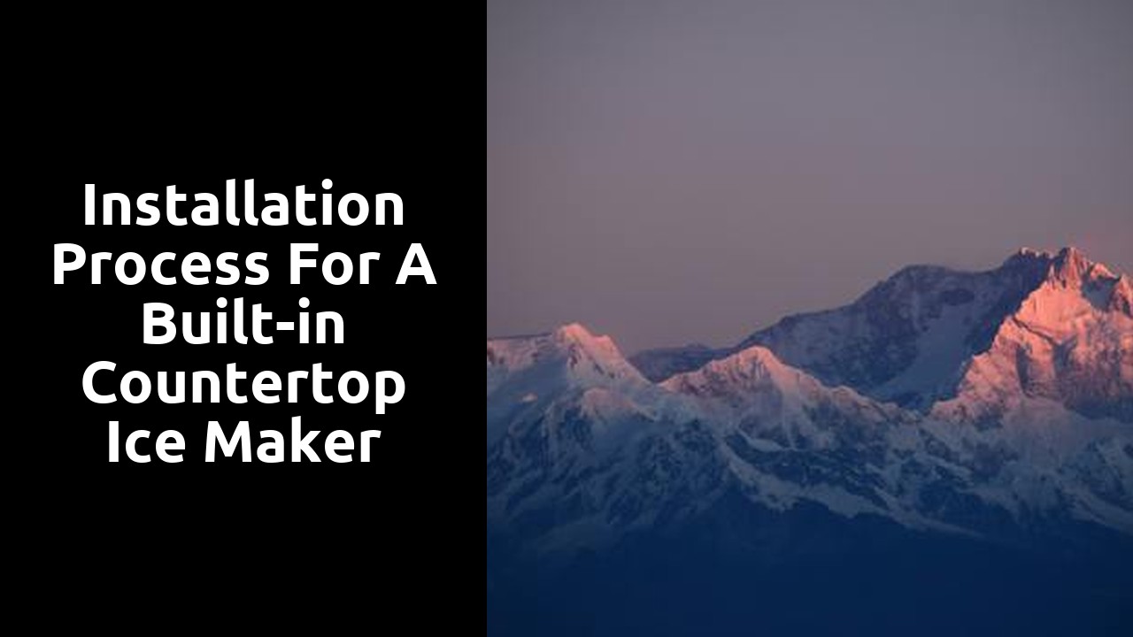 Installation Process for a Built-in Countertop Ice Maker