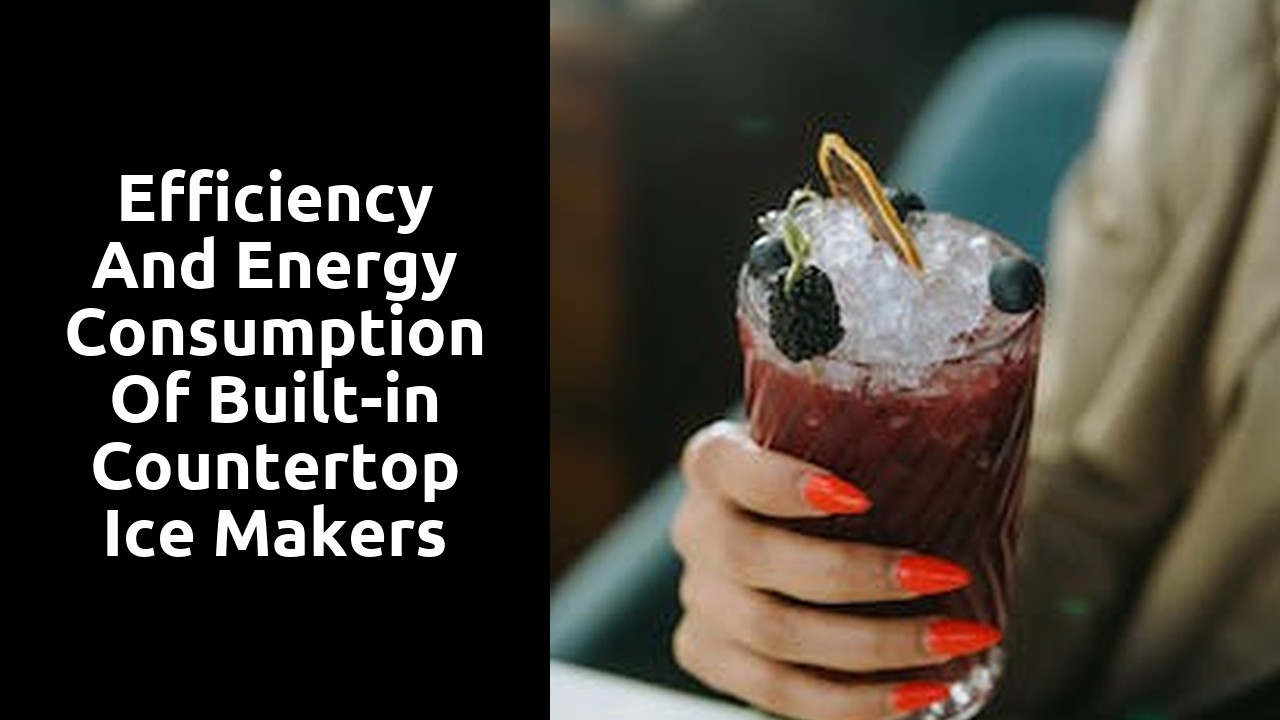 Efficiency and Energy Consumption of Built-in Countertop Ice Makers