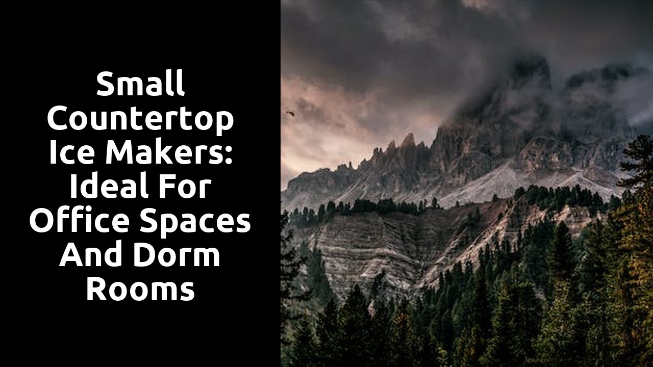 Small Countertop Ice Makers: Ideal for Office Spaces and Dorm Rooms