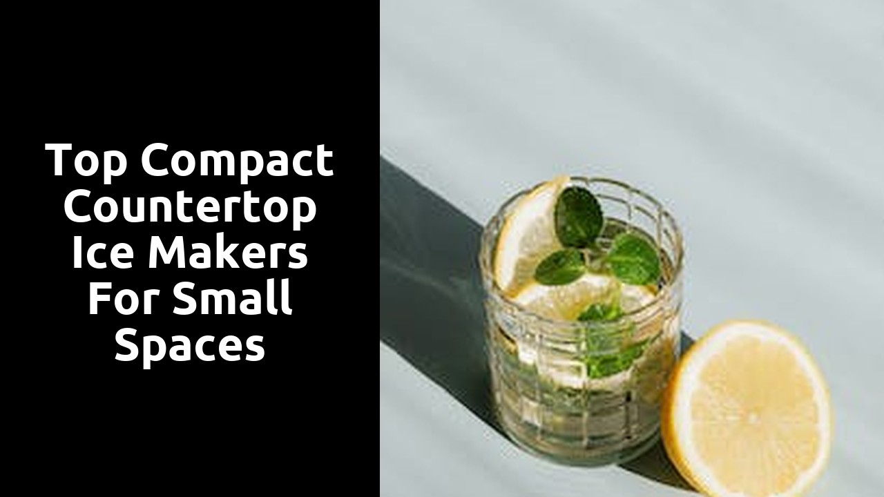 Top Compact Countertop Ice Makers for Small Spaces