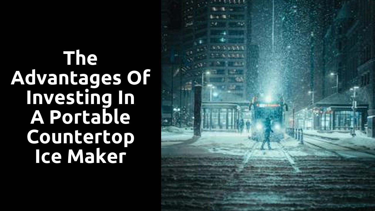 The Advantages of Investing in a Portable Countertop Ice Maker