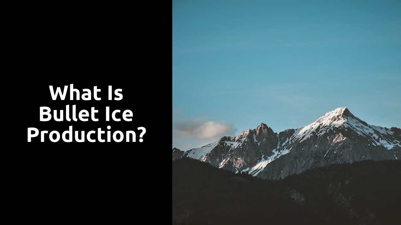 What is bullet ice production?