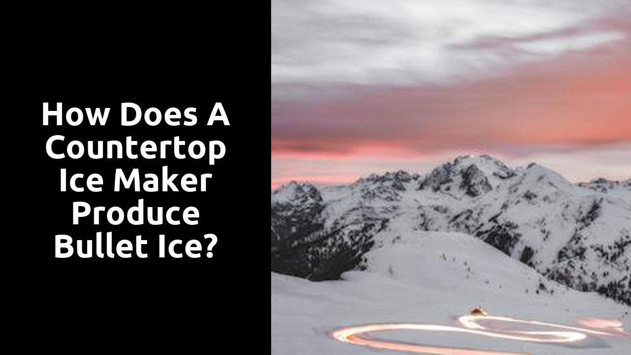 How does a countertop ice maker produce bullet ice?