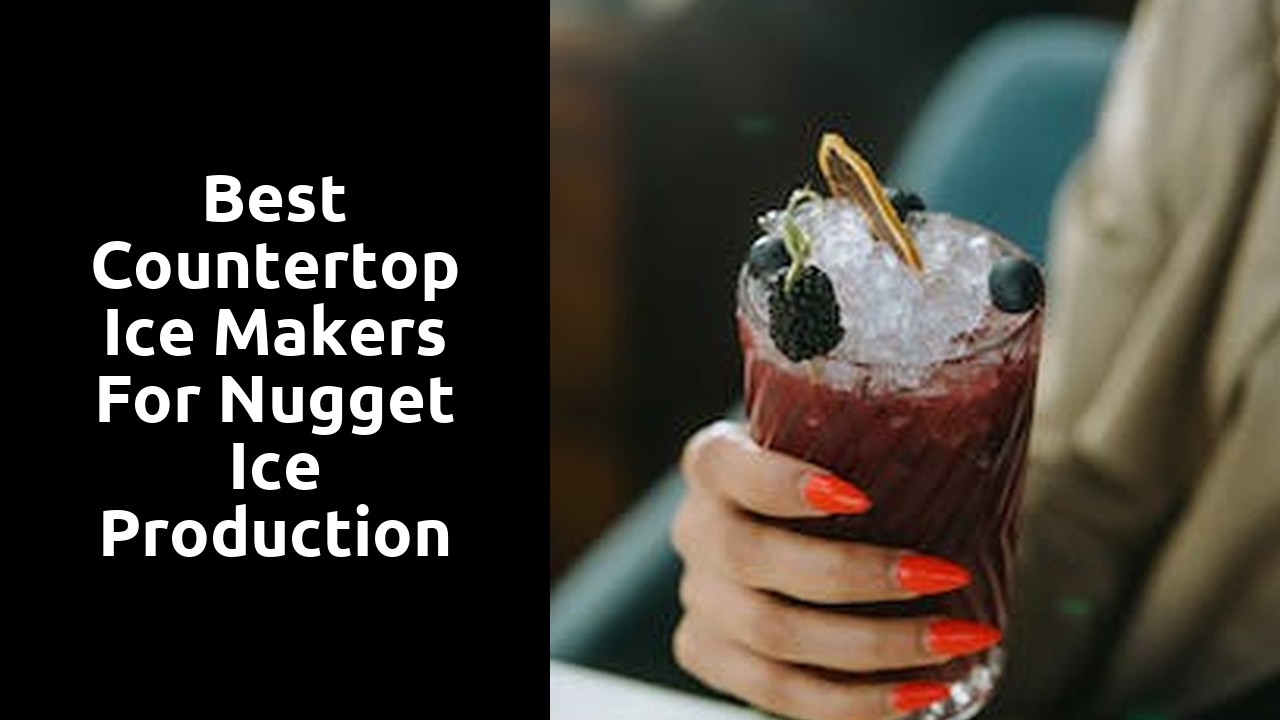 Best Countertop Ice Makers for Nugget Ice Production